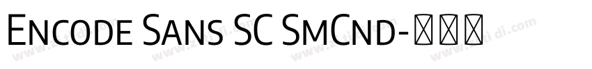 Encode Sans SC SmCnd字体转换 Encode Sans SC SmCnd字体转换